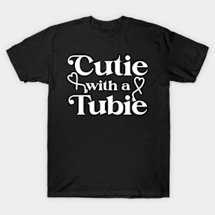 Cutie With A Tubie Feeding Tube Awareness G-button G-tube T-Shirt